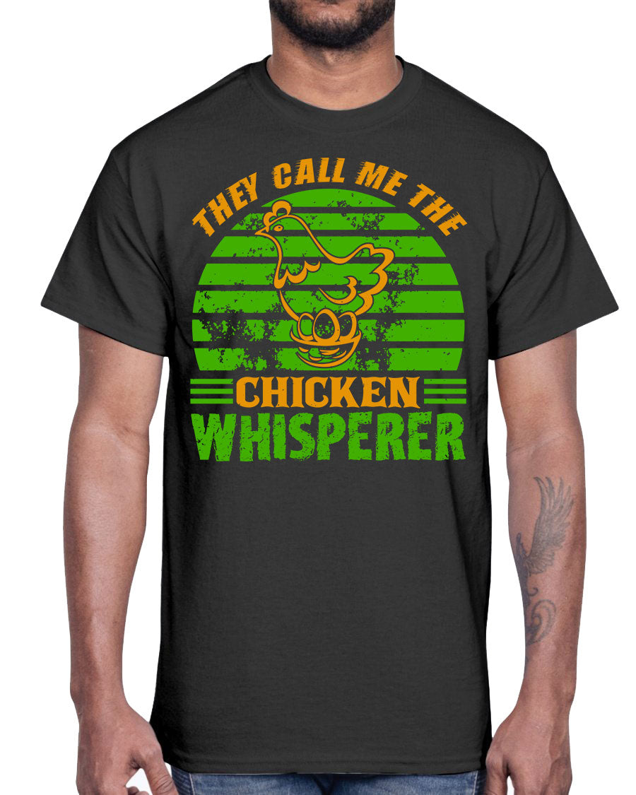 A comfortable cotton t-shirt featuring the phrase 'They Call Me the Chicken Whisperer', perfect for farm and garden lovers.