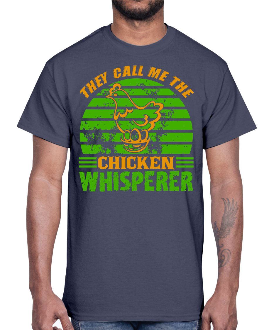 A comfortable cotton t-shirt featuring the phrase 'They Call Me the Chicken Whisperer', perfect for farm and garden lovers.