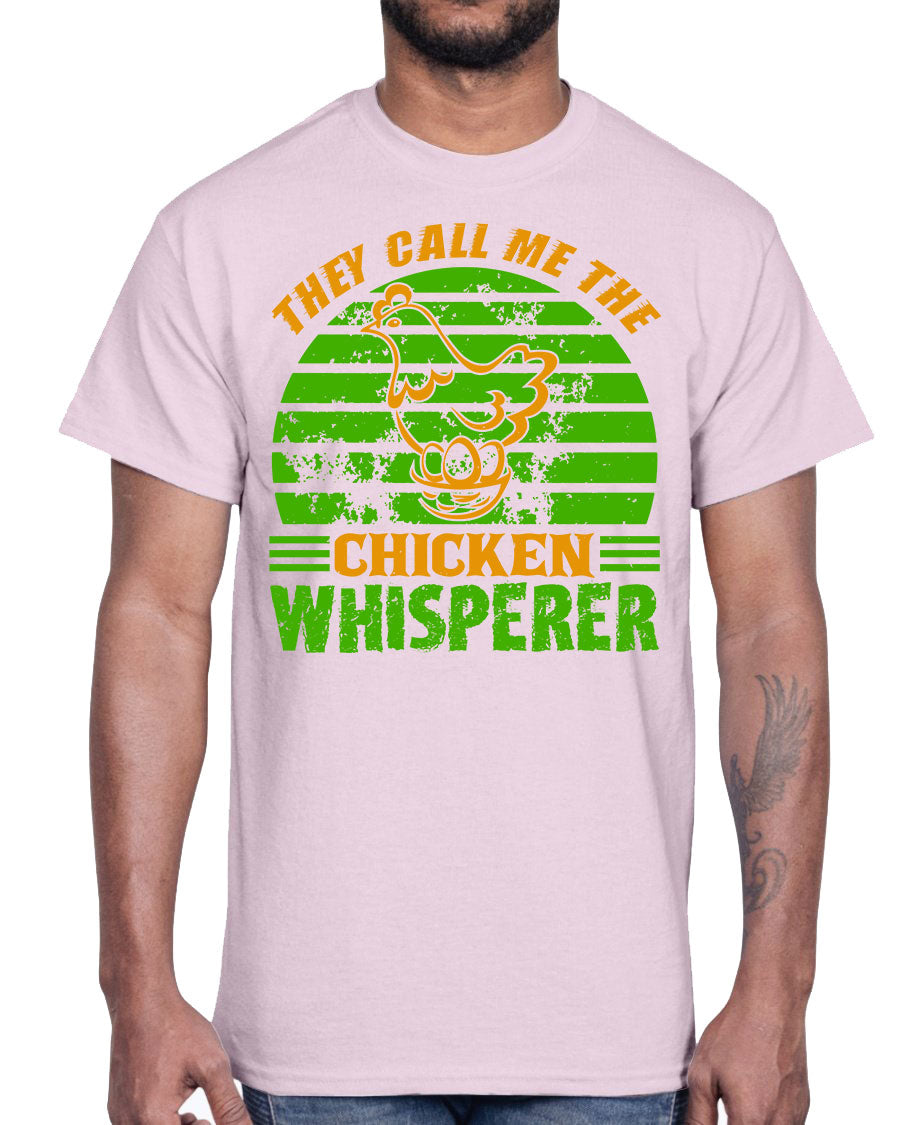 A comfortable cotton t-shirt featuring the phrase 'They Call Me the Chicken Whisperer', perfect for farm and garden lovers.