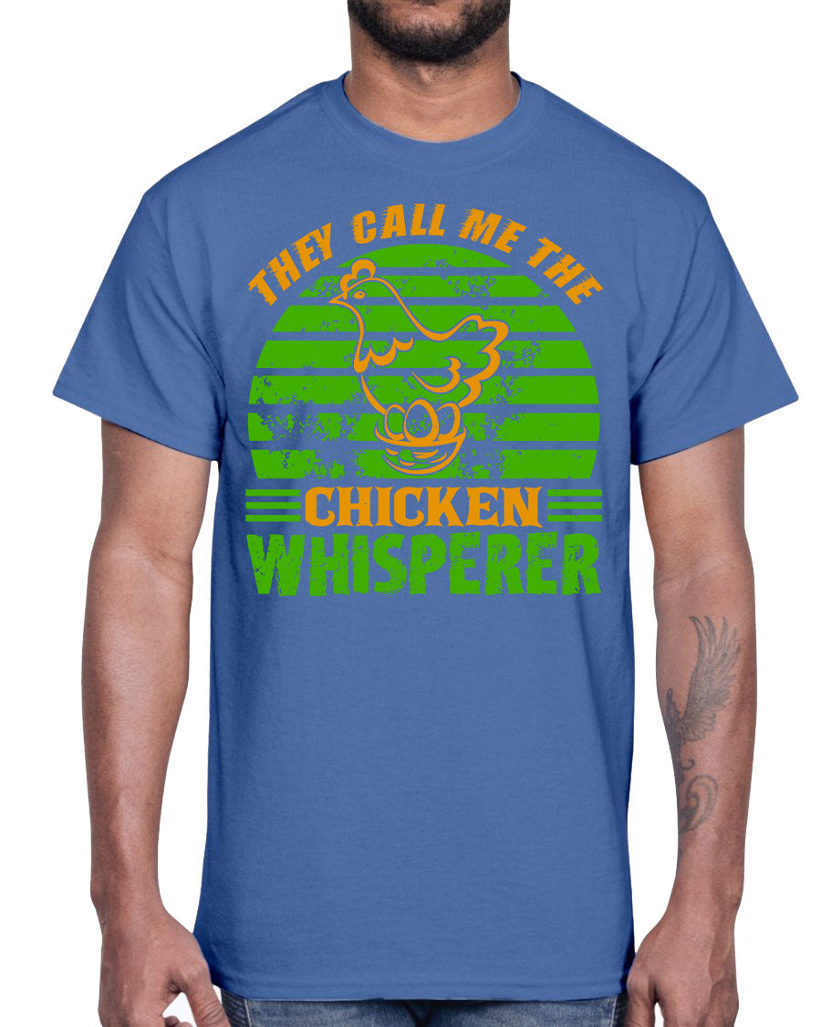 A comfortable cotton t-shirt featuring the phrase 'They Call Me the Chicken Whisperer', perfect for farm and garden lovers.
