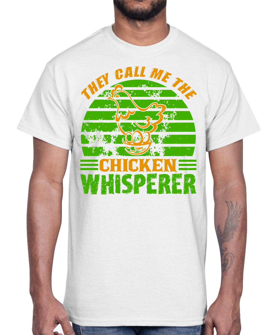 A comfortable cotton t-shirt featuring the phrase 'They Call Me the Chicken Whisperer', perfect for farm and garden lovers.