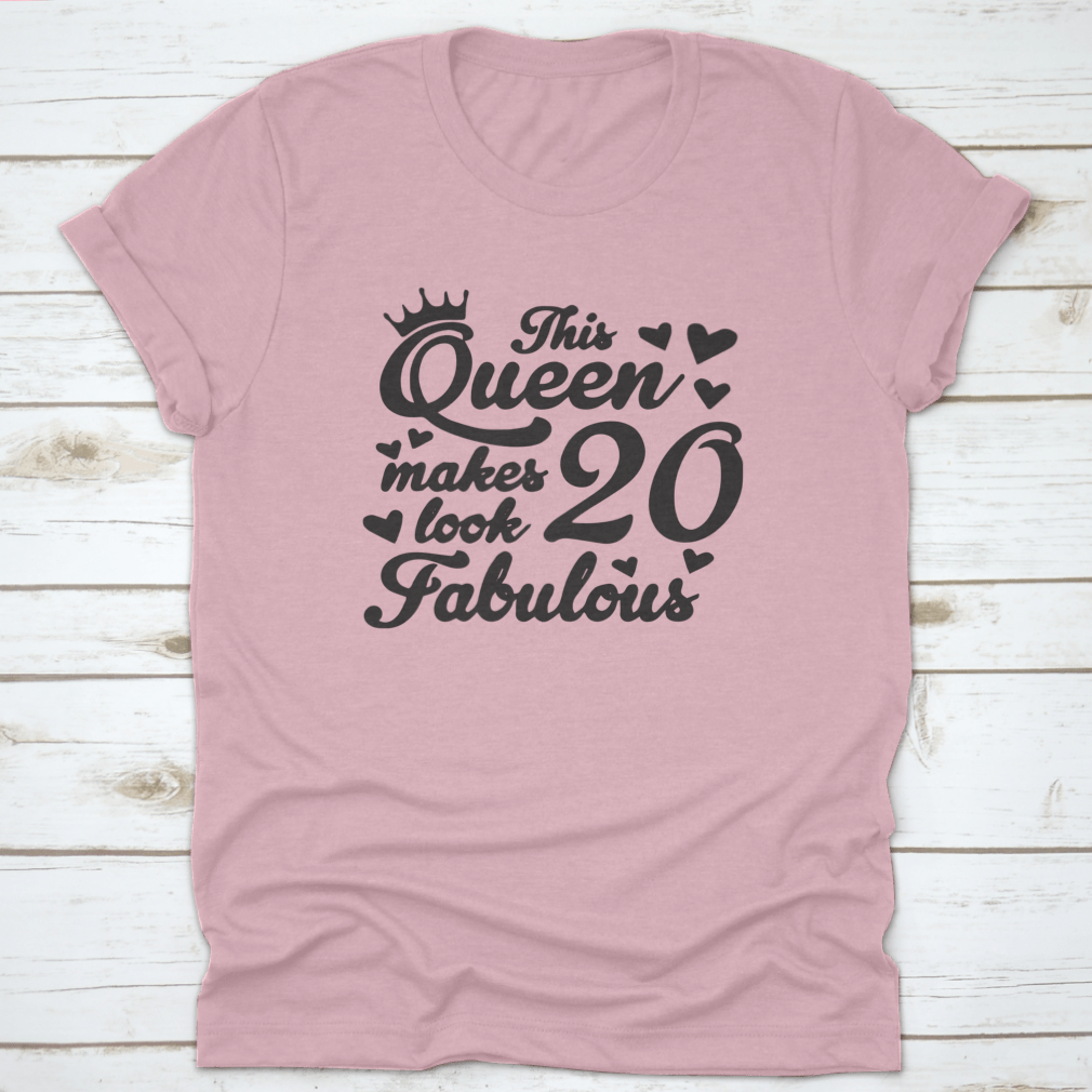 A stylish cotton t-shirt featuring the quote 'This Queen Makes 20 Look Fabulous', perfect for celebrating a 20th birthday.
