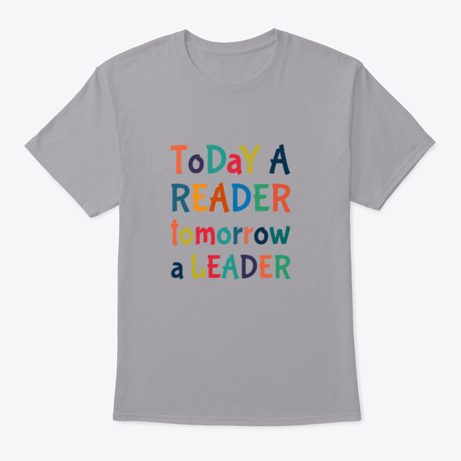 A comfortable Today A Reader, Tomorrow A Leader T-Shirt in various colors, showcasing its classic fit and inspirational design.