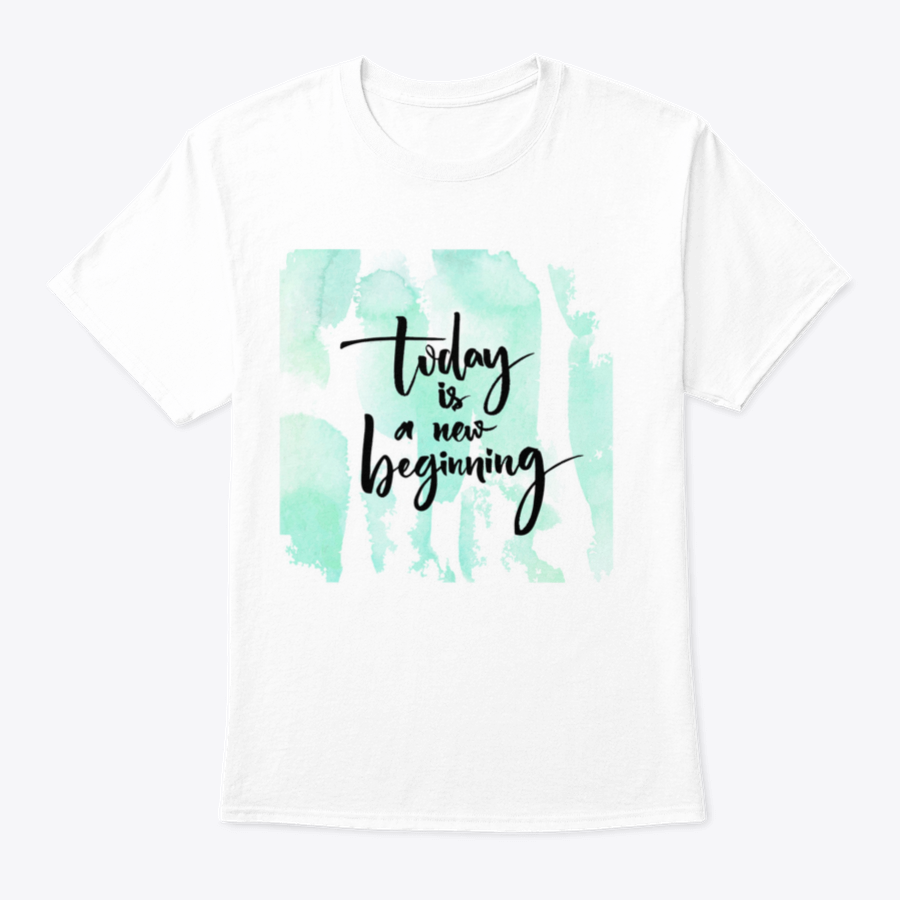 A stylish Today Is A New Beginning Design T-Shirt made from 100% cotton, featuring a classic fit and comfortable design.