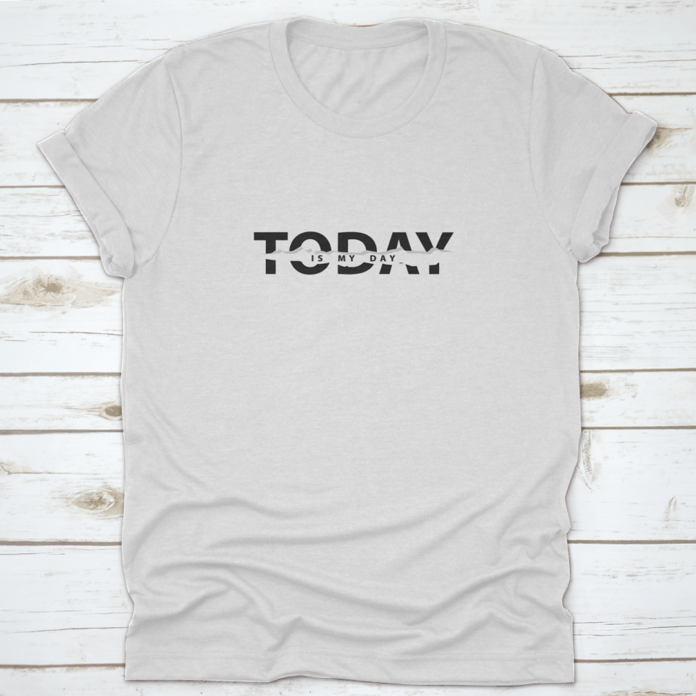 Today Is My Day Typography T-shirt in college style, showcasing a vibrant vector illustration on a comfortable cotton fabric.