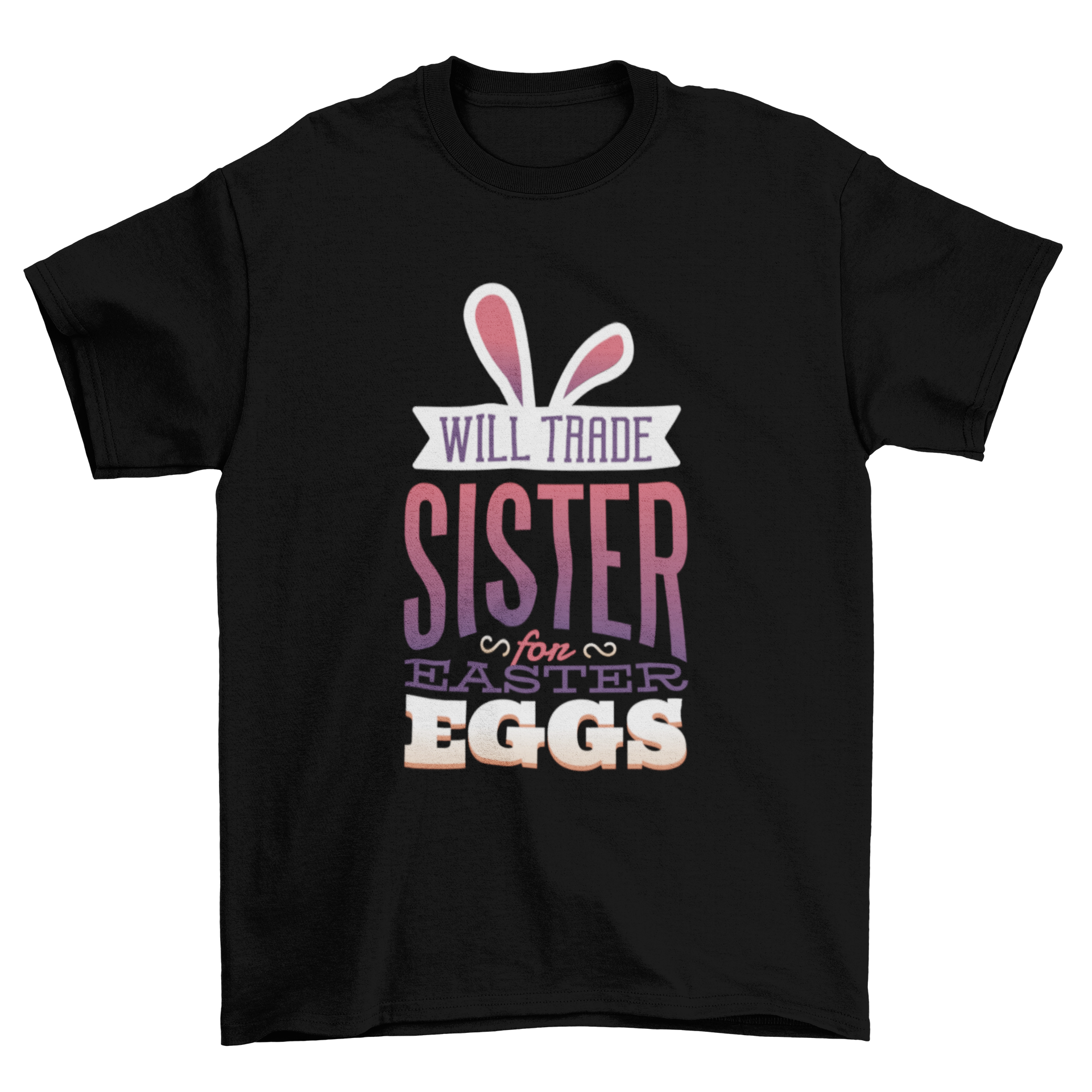 Trade Sister for Eggs T-Shirt featuring humorous text and bunny ears design, perfect for Easter celebrations.