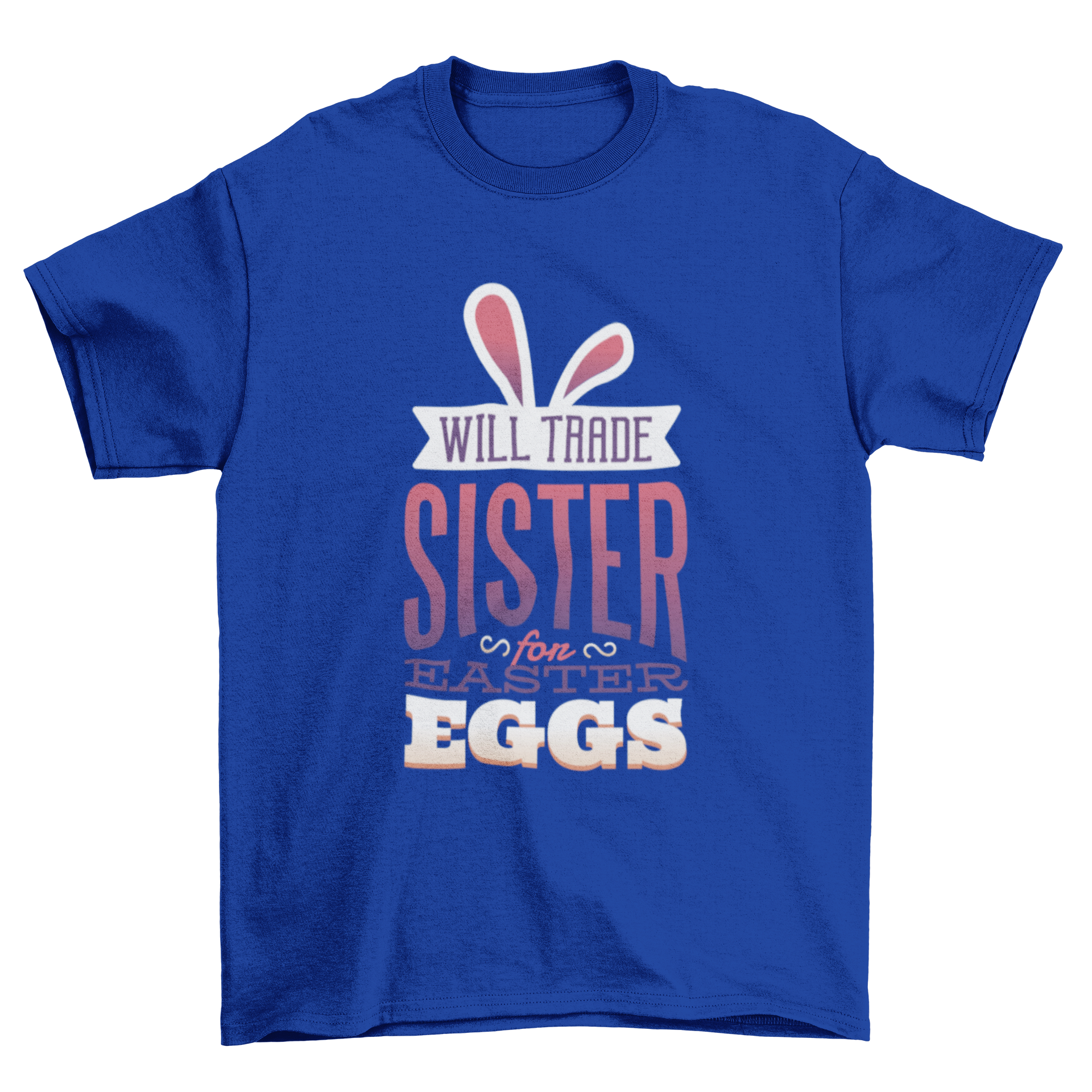 Trade Sister for Eggs T-Shirt featuring humorous text and bunny ears design, perfect for Easter celebrations.