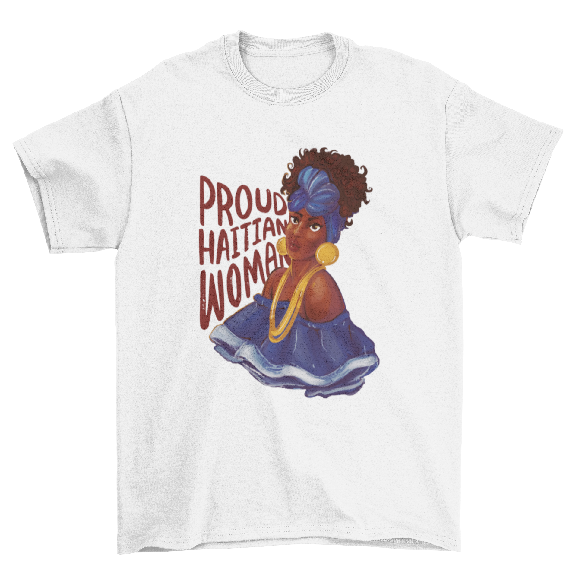 A stylish t-shirt featuring a Haitian woman in traditional attire with the quote 'Proud Haitian woman'.