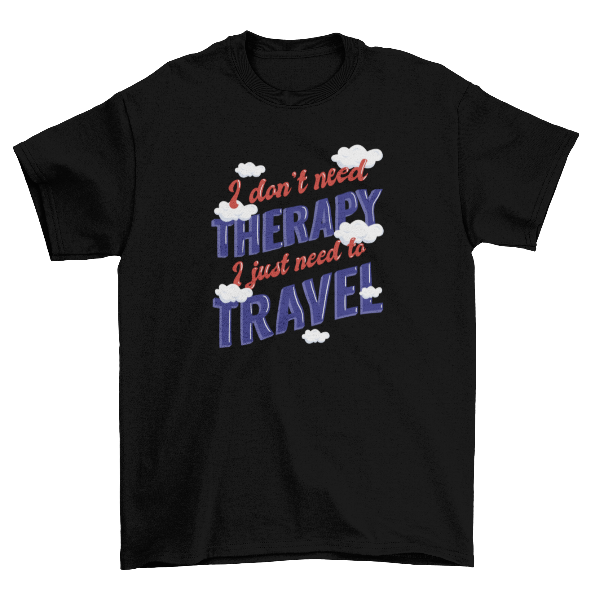 Travel quote lettering t-shirt design featuring the phrase 'need therapy, I just need to travel' in stylish typography.