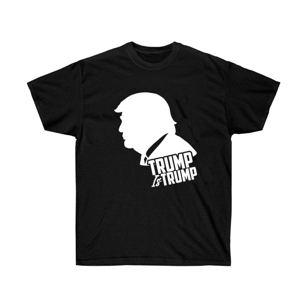 Trump is Trump Election T-Shirt made from 100% soft cotton with vinyl print, showcasing a unisex retail fit.