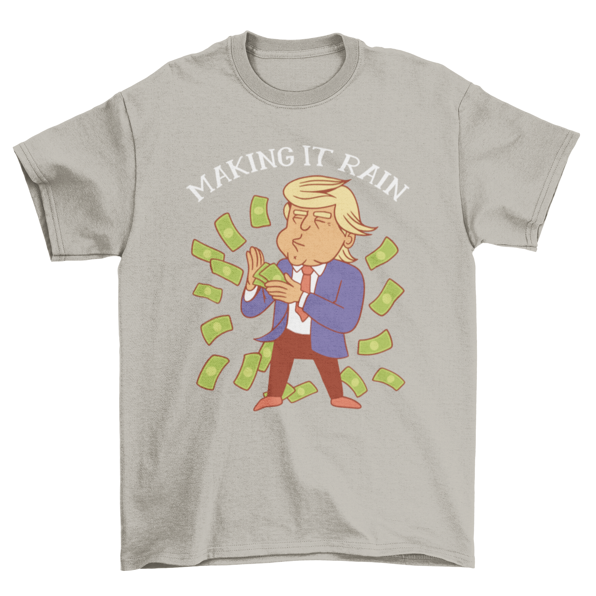 Trump Making Rain T-shirt featuring a graphic of Trump throwing dollar bills with the quote 'MAKING IT RAIN'.