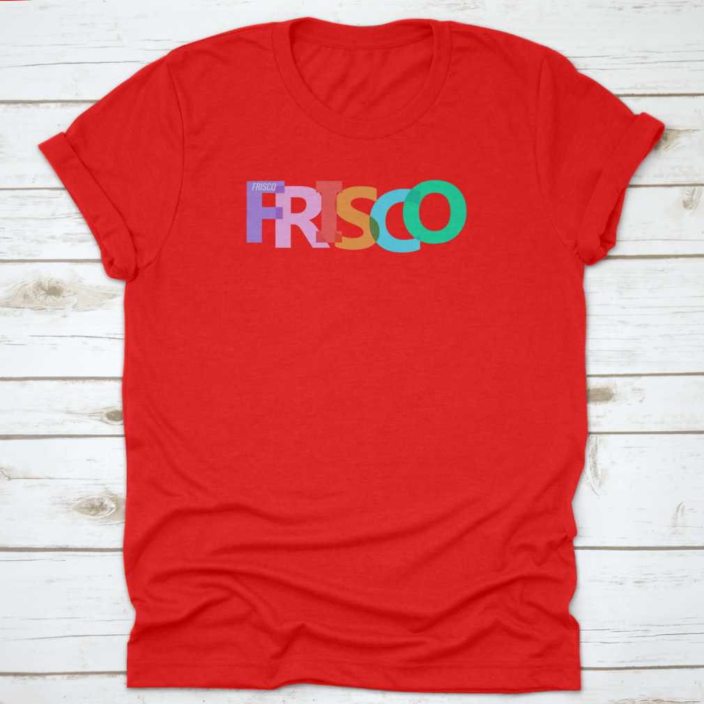 Stylish Typographic Design of Frisco shirt featuring lettering on a white background, showcasing its comfortable fit and quality fabric.