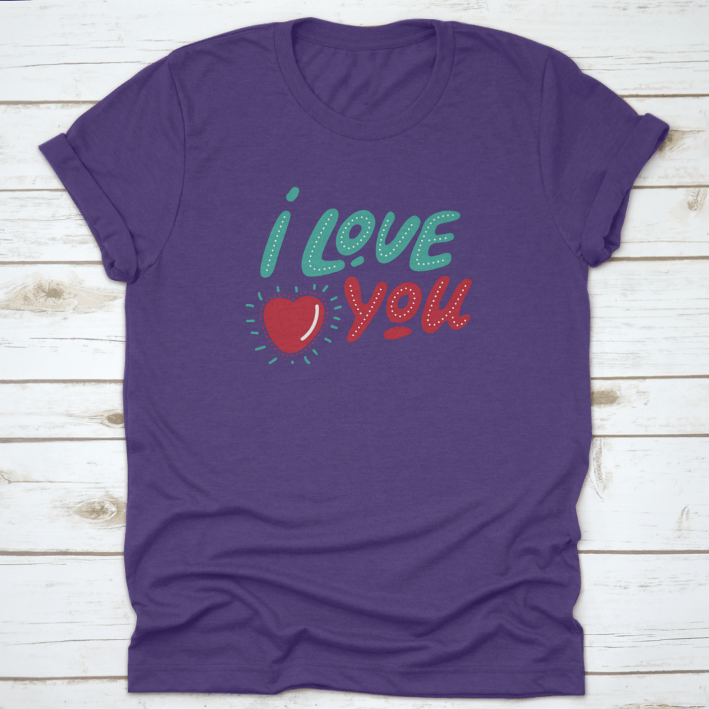 Valentine's Day apparel featuring hand-drawn lettering 'I Love You' on a soft cotton fabric, perfect for expressing love.