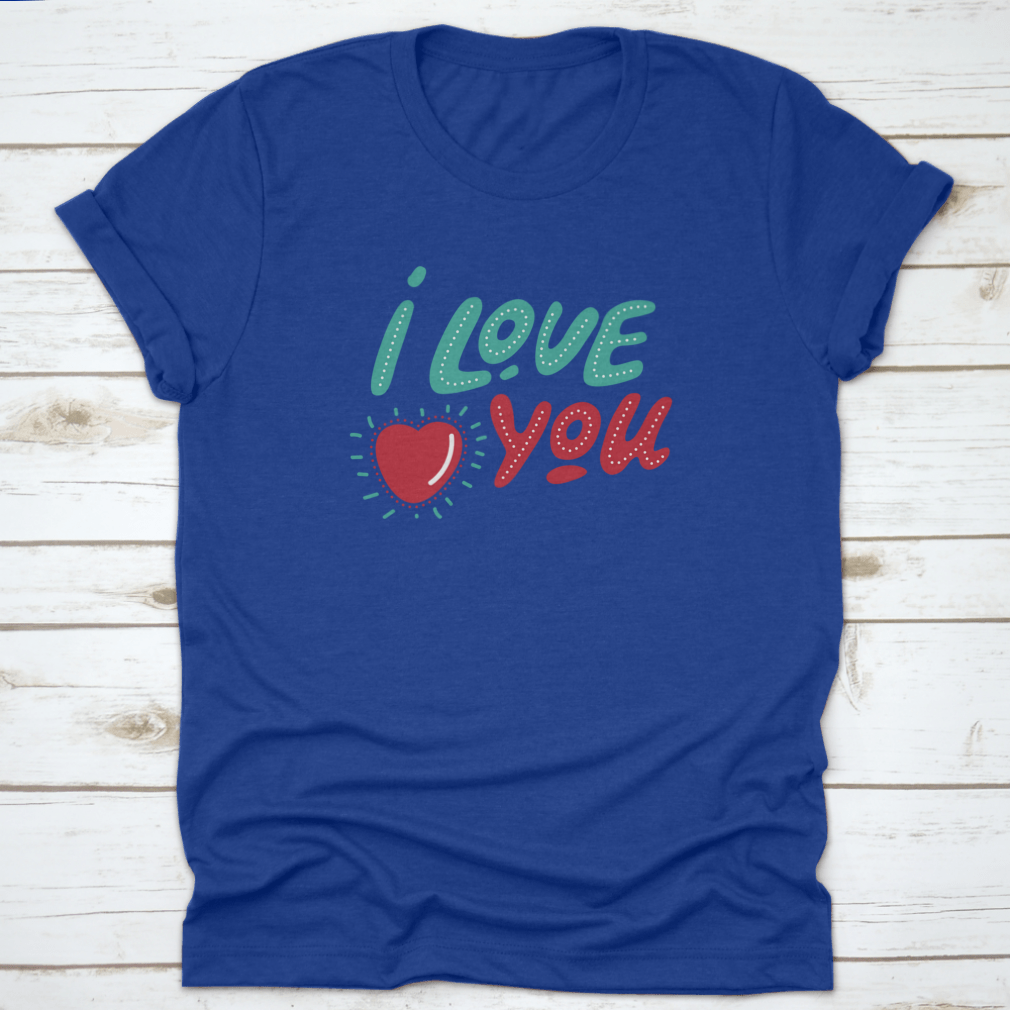 Valentine's Day apparel featuring hand-drawn lettering 'I Love You' on a soft cotton fabric, perfect for expressing love.