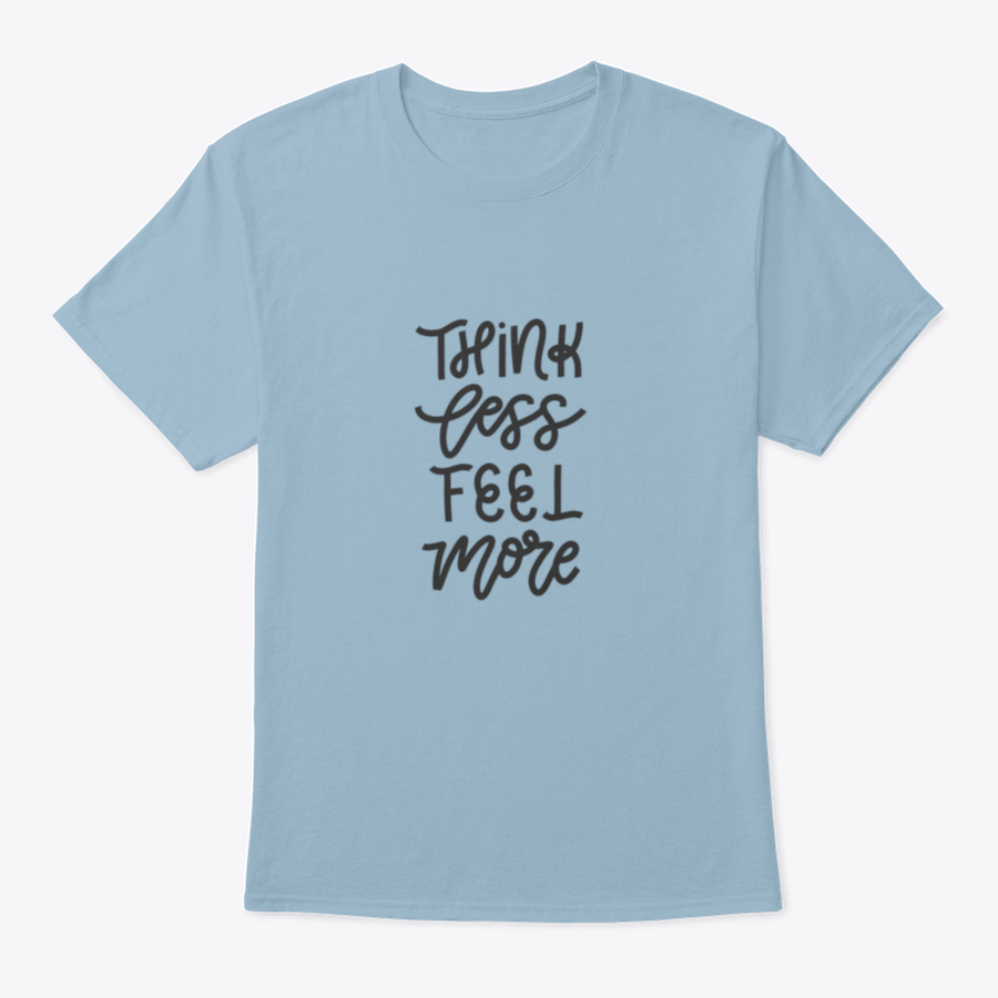 Vector hand drawn shirt featuring the motivational quote 'Think Less' on a soft cotton fabric, showcasing a classic fit and durable construction.