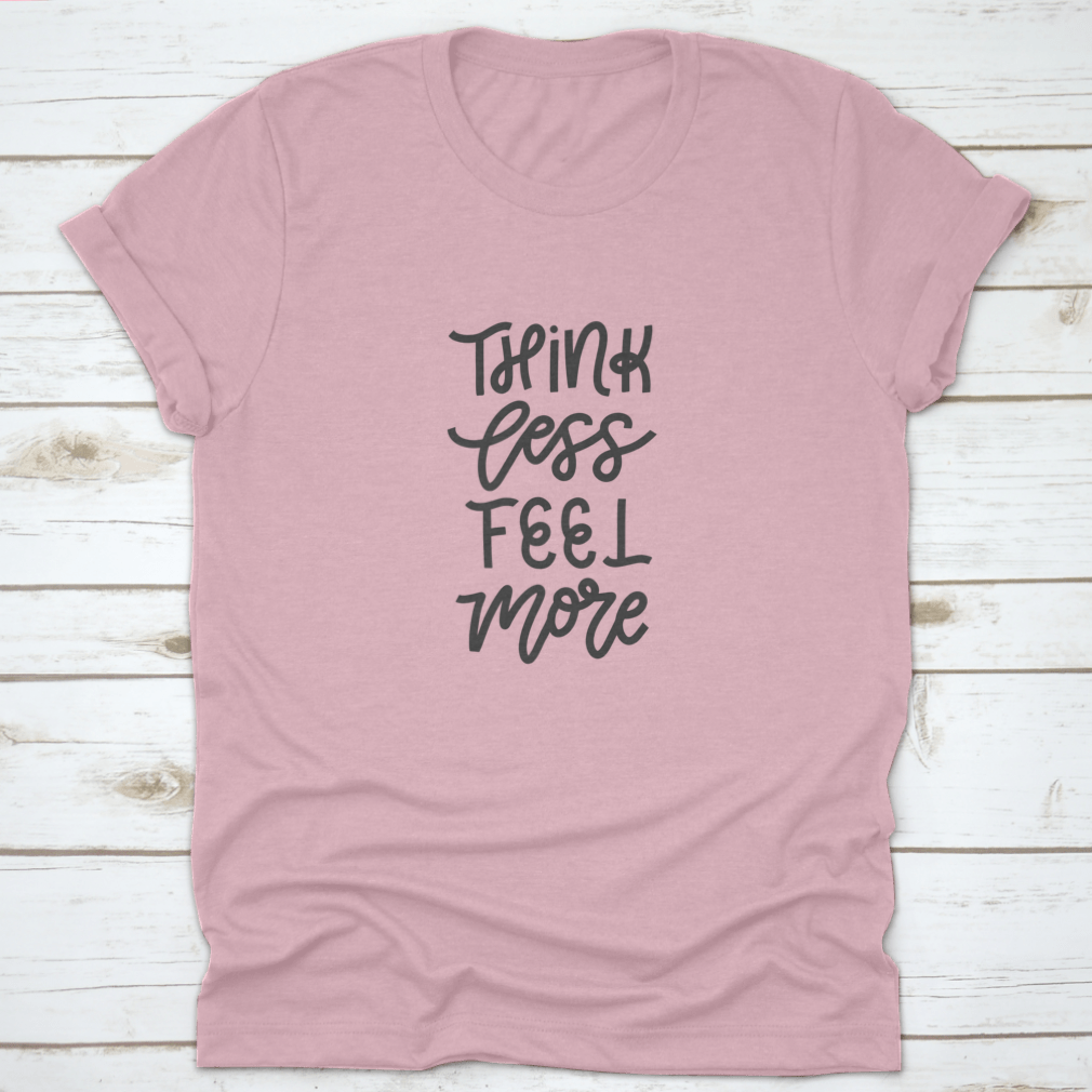 Vector hand drawn shirt featuring the motivational quote 'Think Less' on a soft cotton fabric, showcasing a classic fit and durable construction.