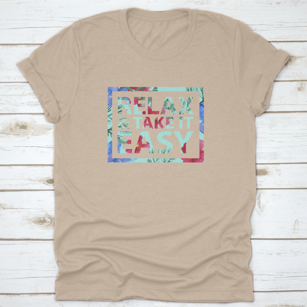 Vector Inspirational Quote T-Shirt featuring 'Relax And Take It Easy' design, made from soft cotton fabric.