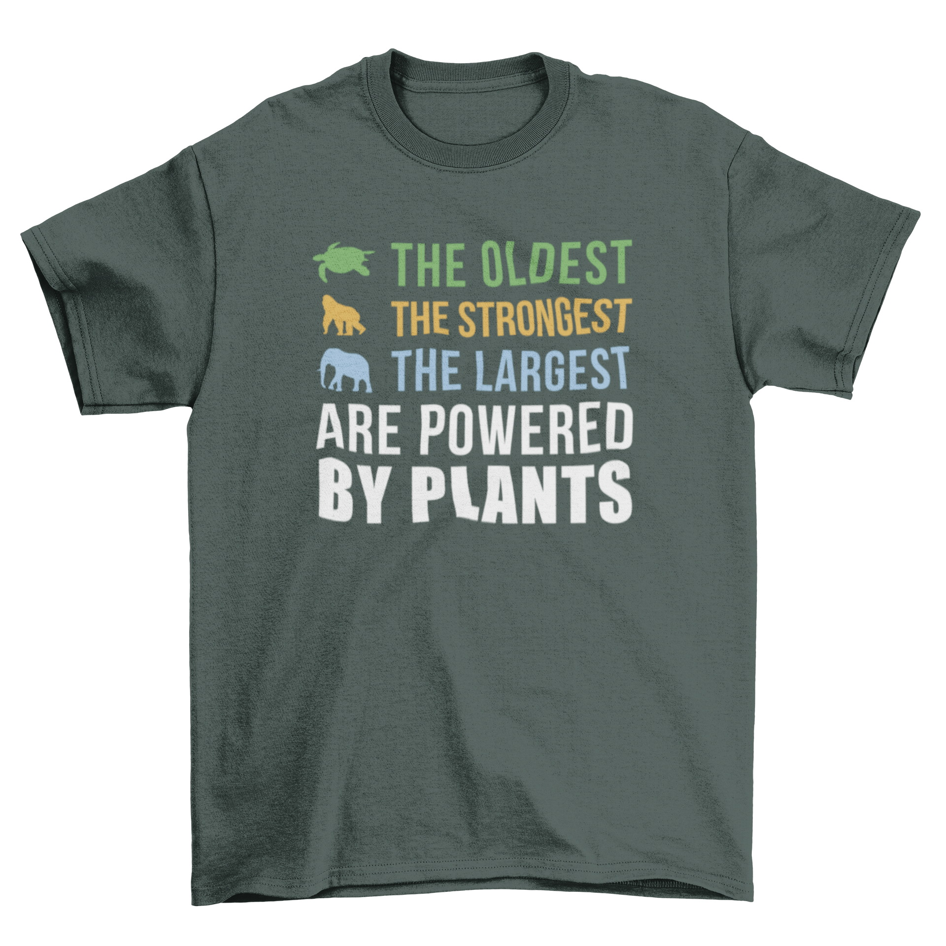 A stylish t-shirt featuring the quote 'The oldest, strongest, largest are powered by plants' promoting vegetarianism.