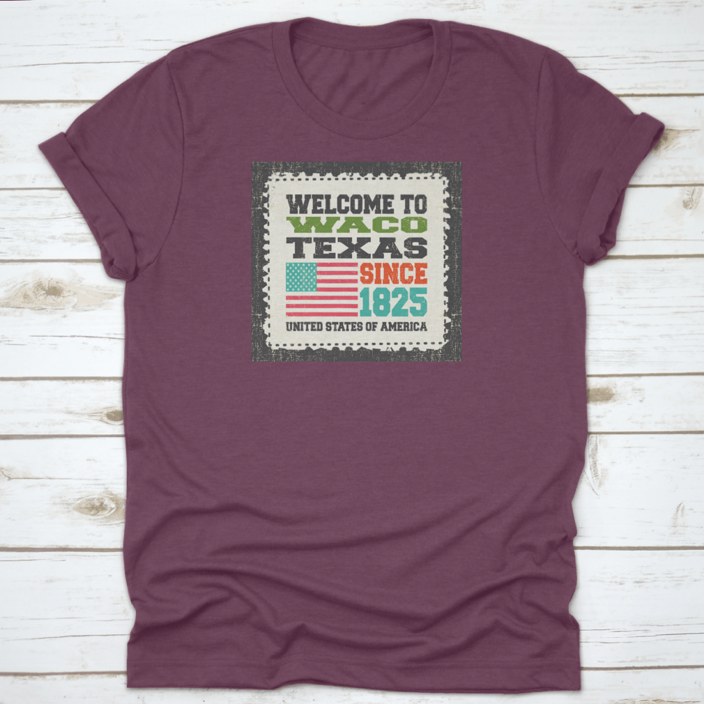 A stylish cotton t-shirt featuring the phrase 'Welcome To Waco State Texas Since 1825' with an American flag design, perfect for travel enthusiasts.