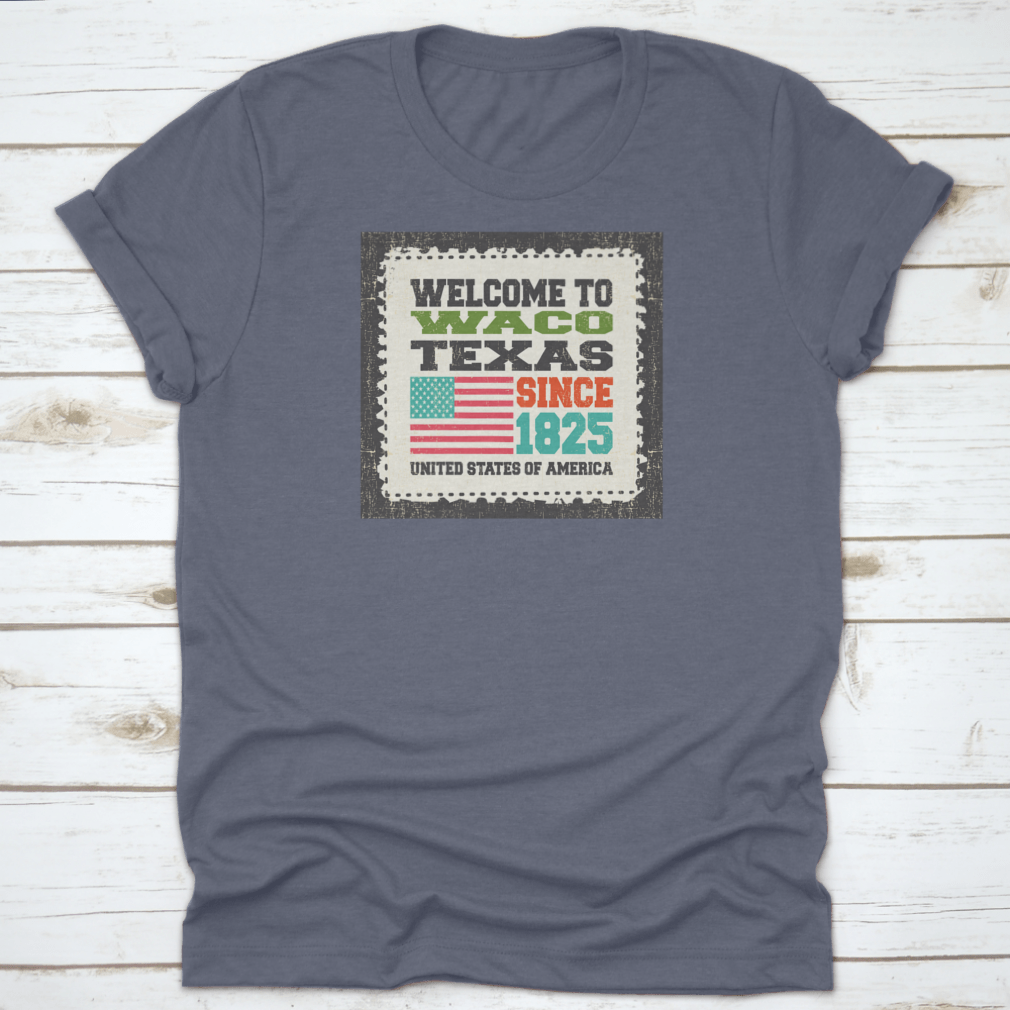 A stylish cotton t-shirt featuring the phrase 'Welcome To Waco State Texas Since 1825' with an American flag design, perfect for travel enthusiasts.