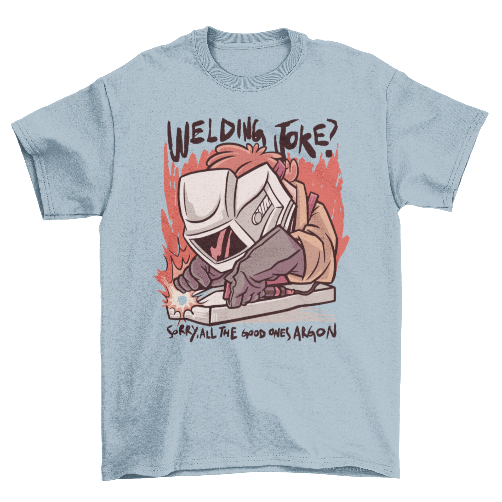 A cartoon-style t-shirt featuring a welder at work with a humorous quote, showcasing vibrant colors and a fun design.