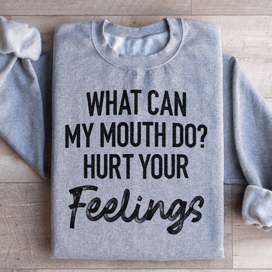 Cozy 'What Can My Mouth Do Hurt Your Feelings' sweats featuring unique designs by top artists, made from cotton/poly fleece blend.