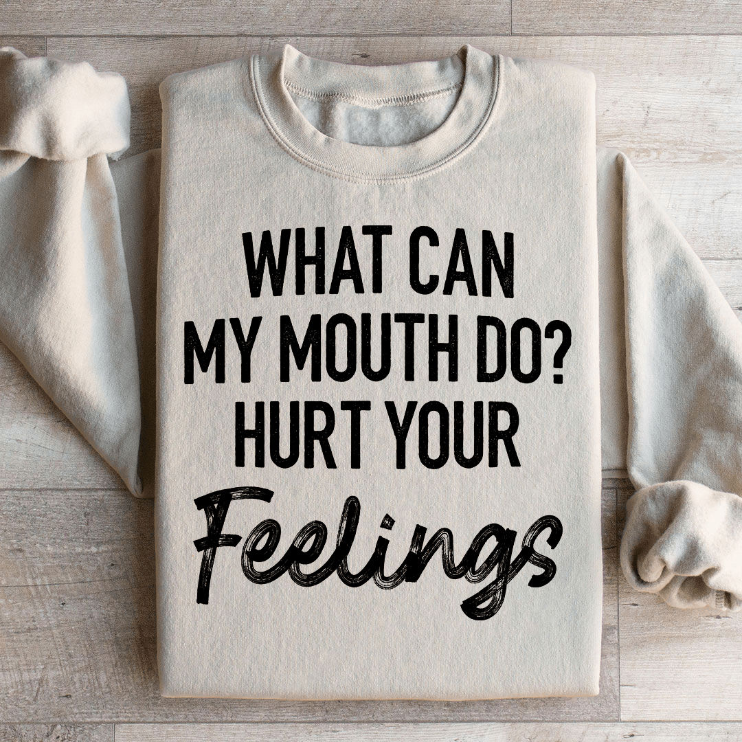 Cozy 'What Can My Mouth Do Hurt Your Feelings' sweats featuring unique designs by top artists, made from cotton/poly fleece blend.