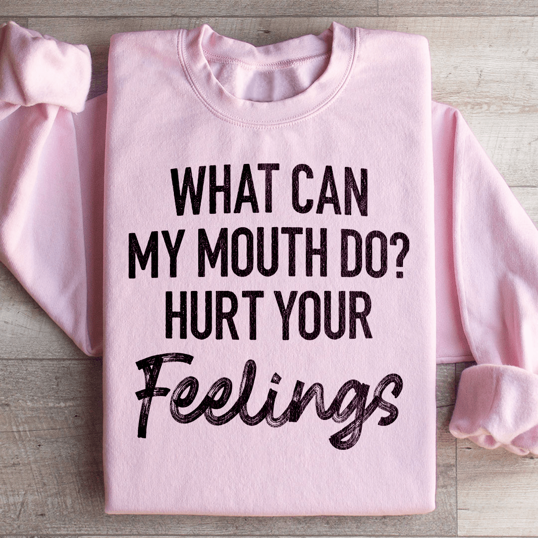 Cozy 'What Can My Mouth Do Hurt Your Feelings' sweats featuring unique designs by top artists, made from cotton/poly fleece blend.