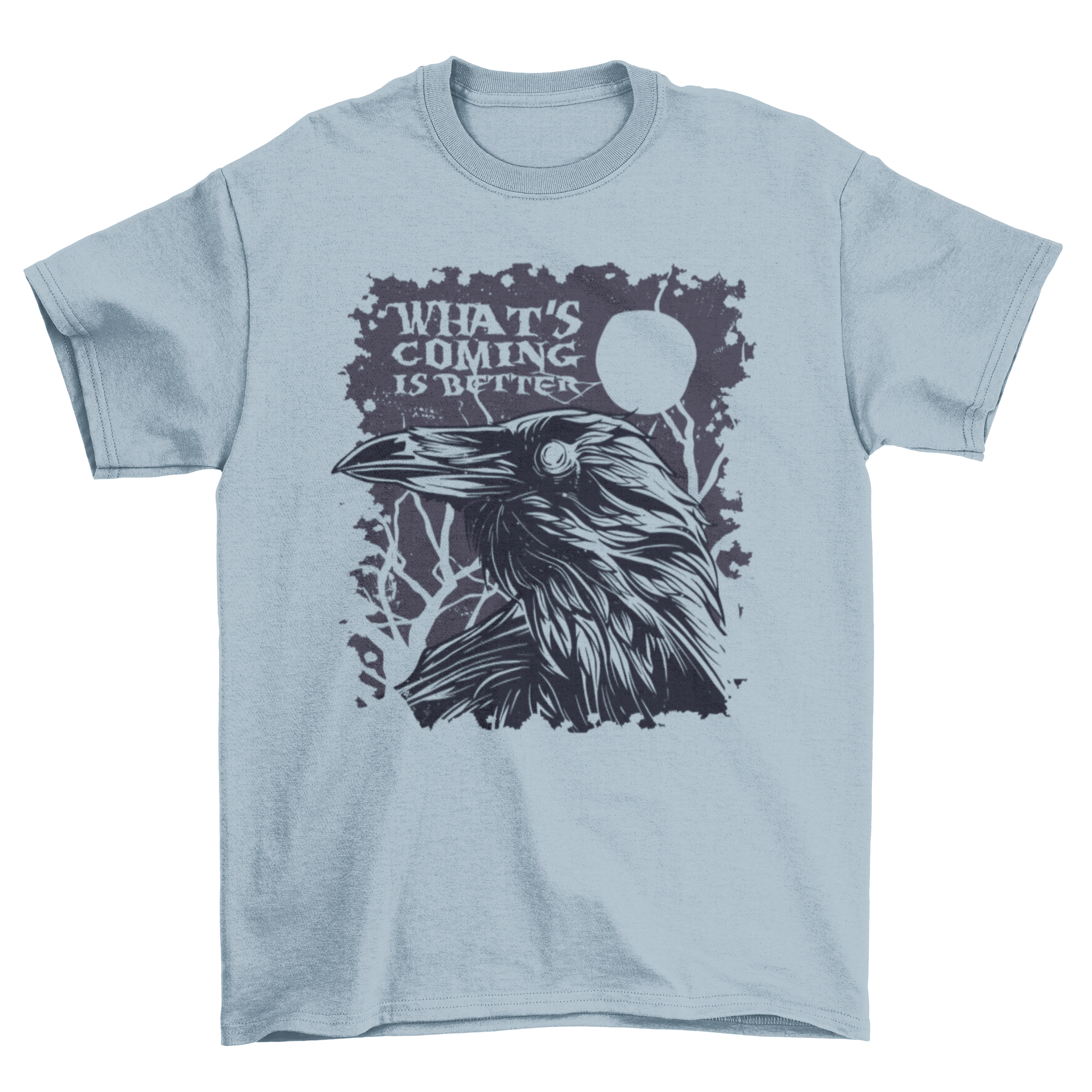 A stylish t-shirt featuring a raven illustration and the quote 'What's coming is better', perfect for casual wear.