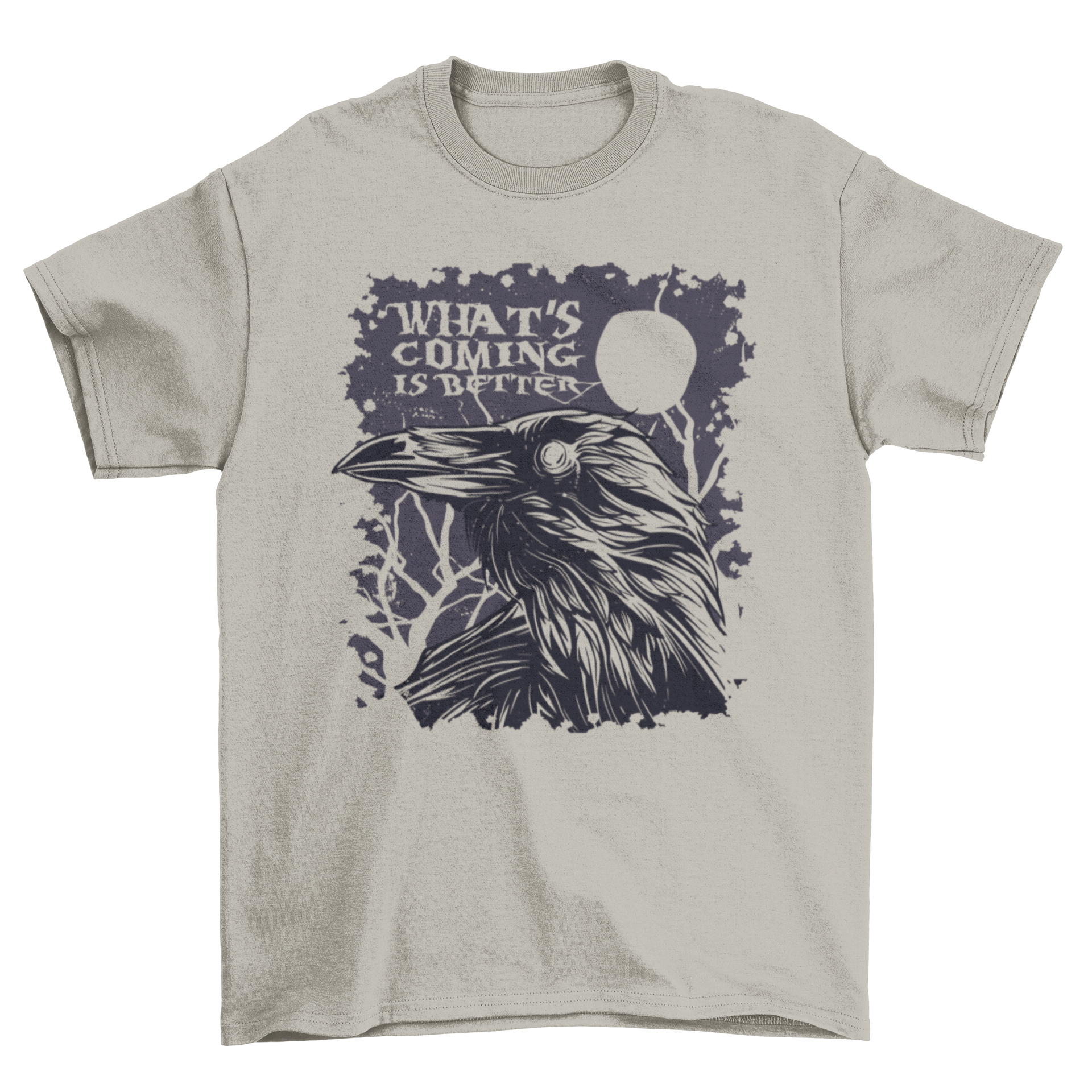 A stylish t-shirt featuring a raven illustration and the quote 'What's coming is better', perfect for casual wear.
