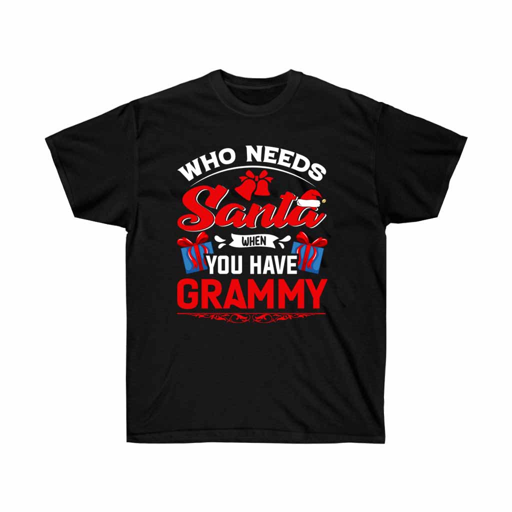A festive T-shirt featuring the phrase 'Who Needs Santa When You Have Grammy' printed in vibrant colors on a soft cotton fabric.