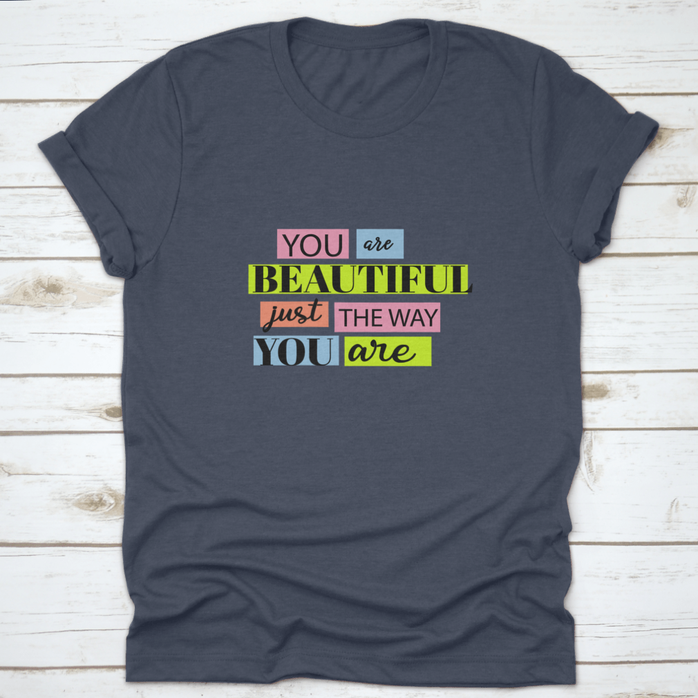 A stylish T-shirt featuring the motivational quote 'You Are Beautiful' in an inspiring design, made from soft cotton fabric.