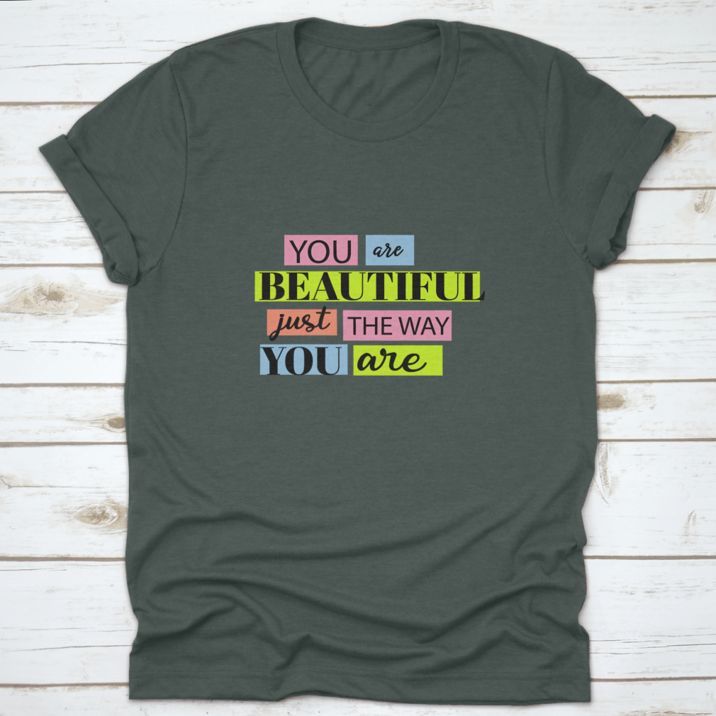 A stylish T-shirt featuring the motivational quote 'You Are Beautiful' in an inspiring design, made from soft cotton fabric.