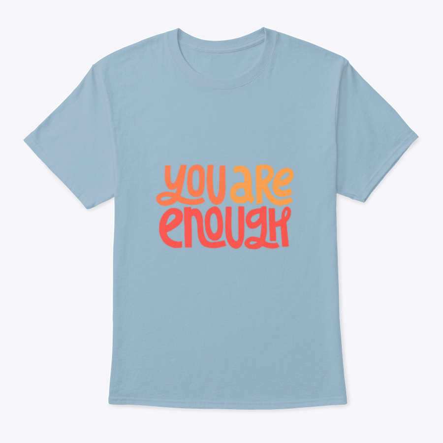 You Are Enough Inspirational Design T-Shirt displayed on a mannequin, showcasing its classic fit and motivational message.