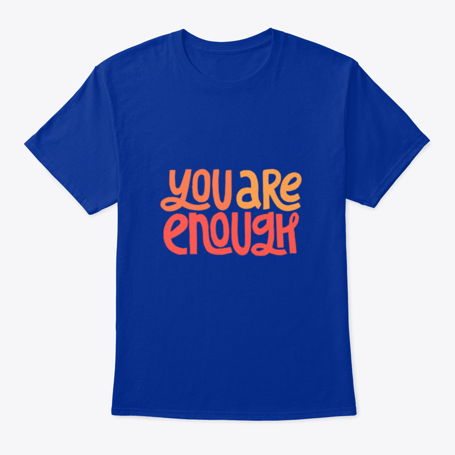 You Are Enough Inspirational Design T-Shirt displayed on a mannequin, showcasing its classic fit and motivational message.
