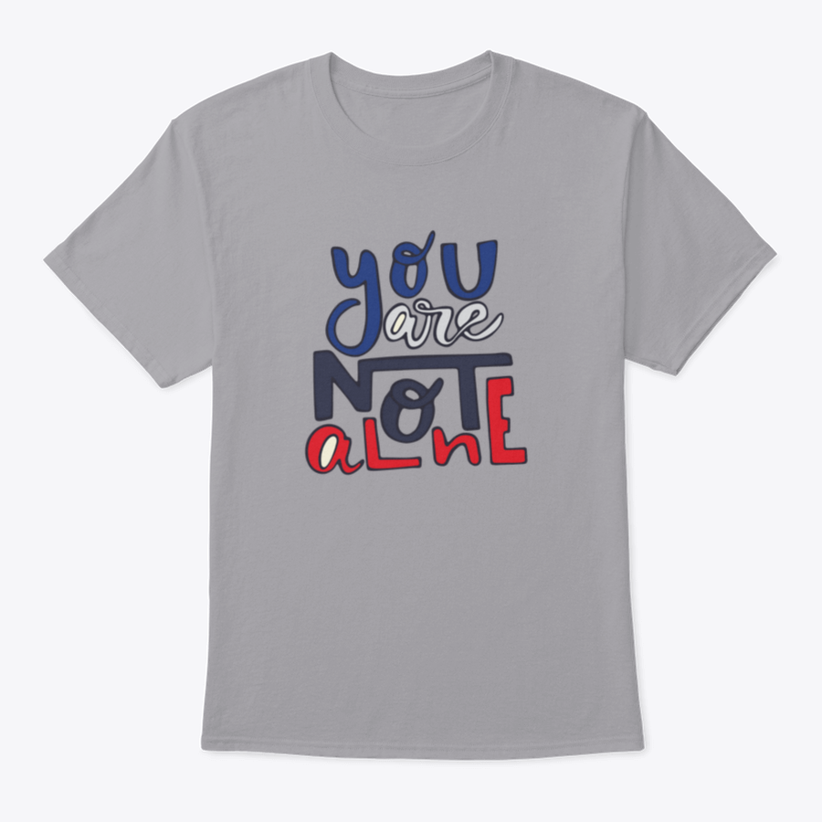 A soft cotton shirt featuring the inspirational quote 'You Are Not Alone' in a stylish design, perfect for casual wear.
