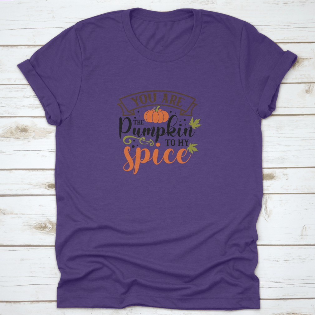 A cozy T-shirt featuring the quote 'You Are The Pumpkin To My Spice' in a stylish font, perfect for autumn wear.