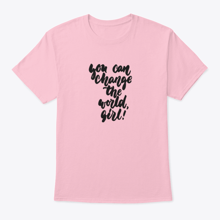 A stylish t-shirt featuring hand-drawn lettering that reads 'You Can Change The World, Girl', made from soft cotton fabric.