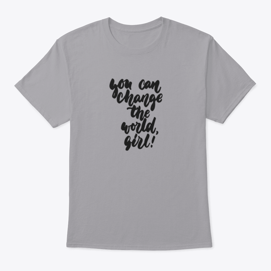 A stylish t-shirt featuring hand-drawn lettering that reads 'You Can Change The World, Girl', made from soft cotton fabric.