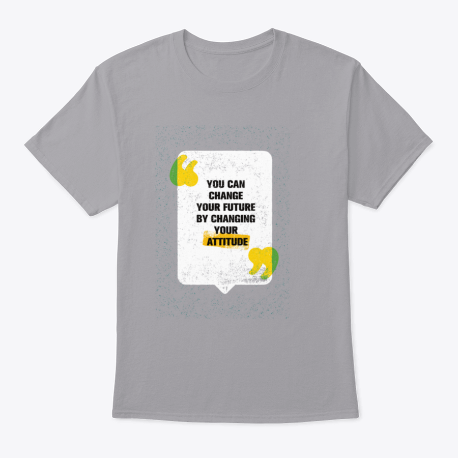 A modern t-shirt featuring the motivational phrase 'You Can Change Your Future By Changing Your Attitude', made from soft cotton fabric.