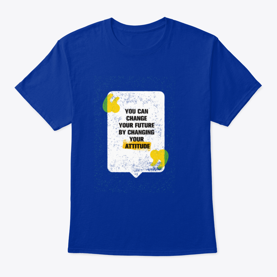 A modern t-shirt featuring the motivational phrase 'You Can Change Your Future By Changing Your Attitude', made from soft cotton fabric.