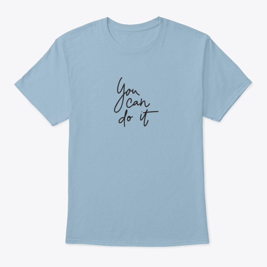 A stylish T-shirt featuring the inspirational quote 'You Can Do It' in hand lettering, made from soft cotton fabric.