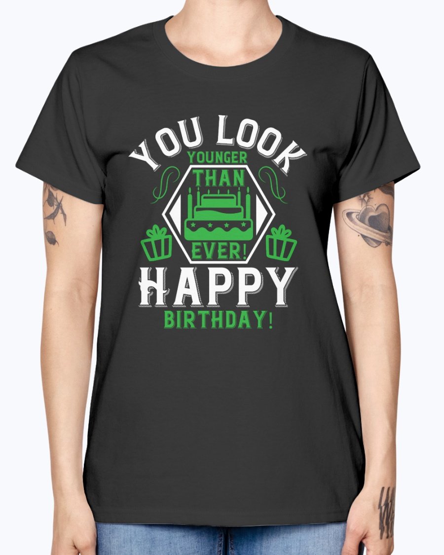 A stylish Missy T-Shirt with the text 'You Look Younger Than Ever! Happy Birthday!' printed on it, showcasing a feminine fit and cap sleeves.