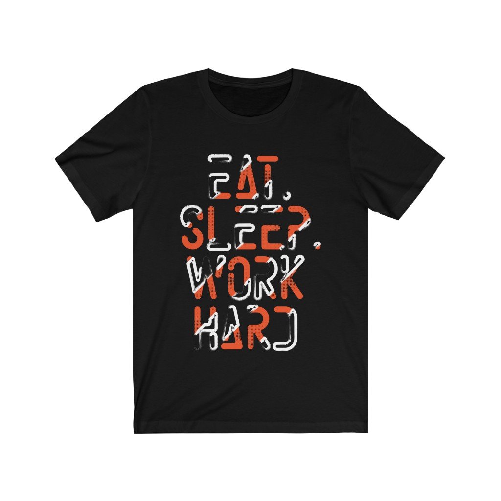Eat Sleep Work Hard Lettering T-Shirt in soft cotton, featuring bold vinyl print, unisex design, and true to size fit.