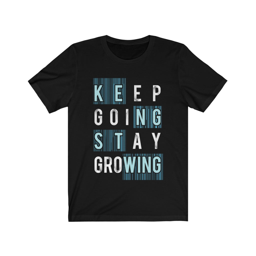 Keep Going Stay Growing Inspirational Lettering T-Shirt in soft cotton, featuring motivational text and a unisex design.
