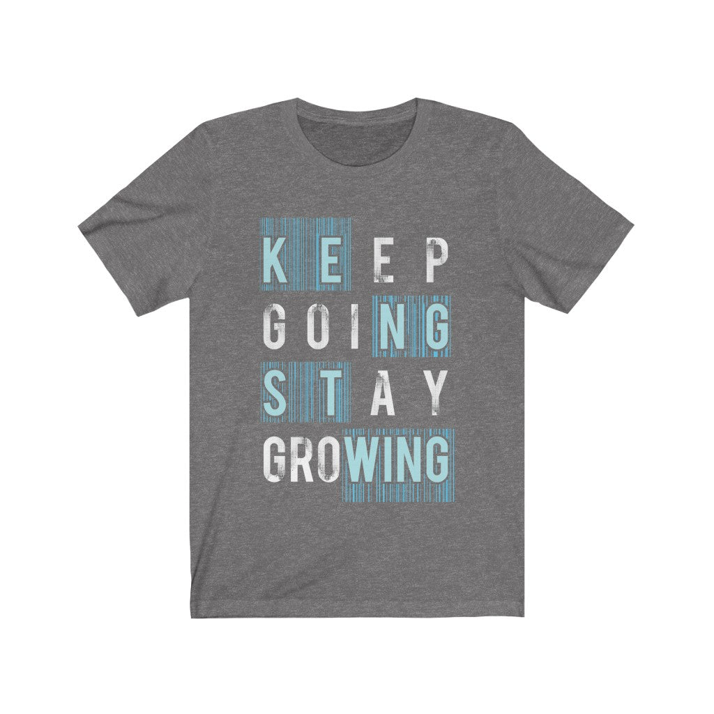 Keep Going Stay Growing Inspirational Lettering T-Shirt in soft cotton, featuring motivational text and a unisex design.