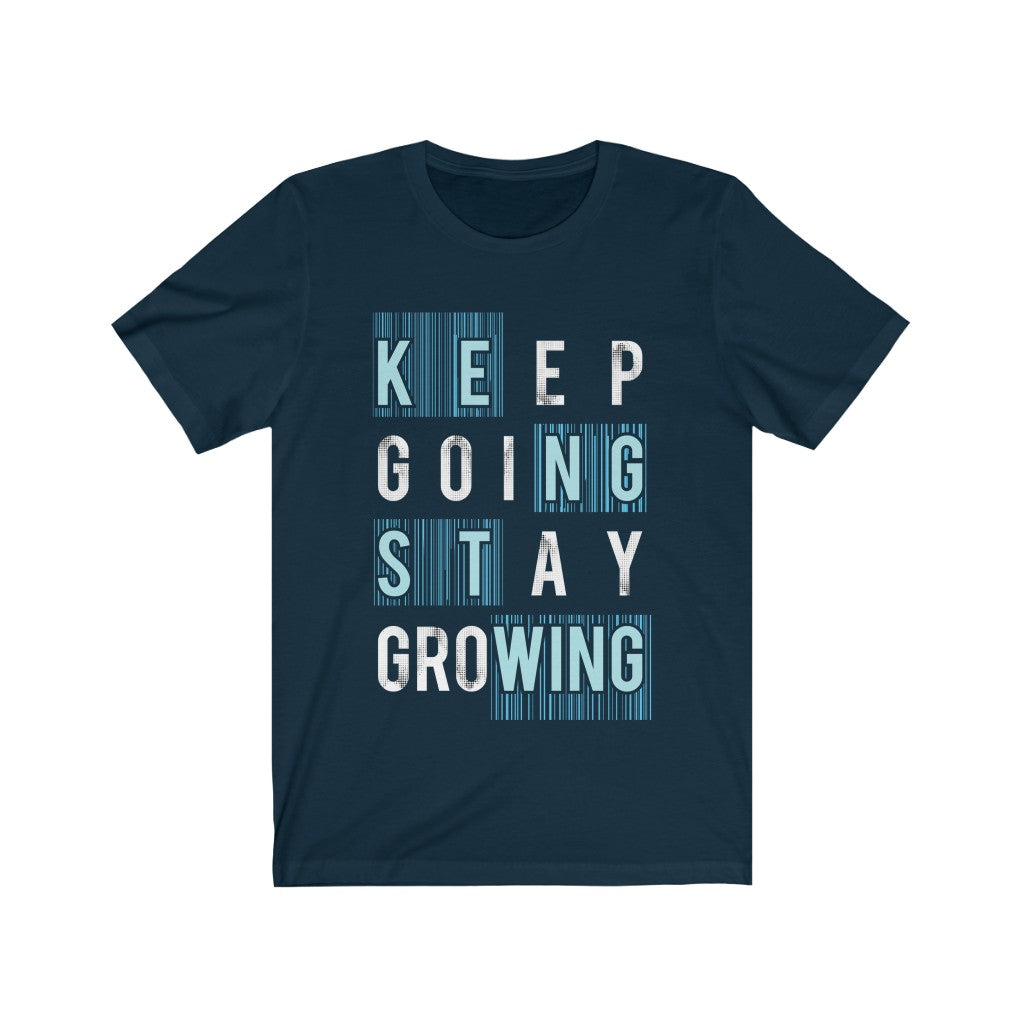 Keep Going Stay Growing Inspirational Lettering T-Shirt in soft cotton, featuring motivational text and a unisex design.