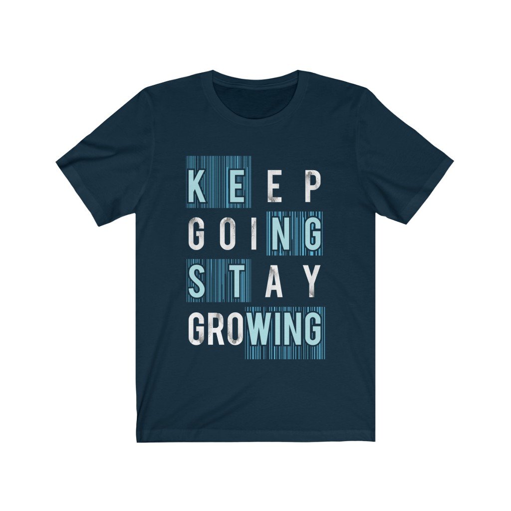Keep Going Stay Growing Inspirational Lettering T-Shirt in soft cotton, featuring motivational text and a unisex design.