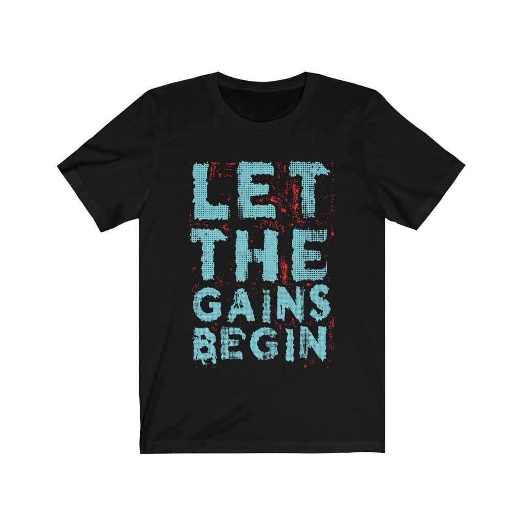 Let the Gains Begin Lettering T-Shirt in soft cotton, featuring motivational print, unisex design, and retail fit.
