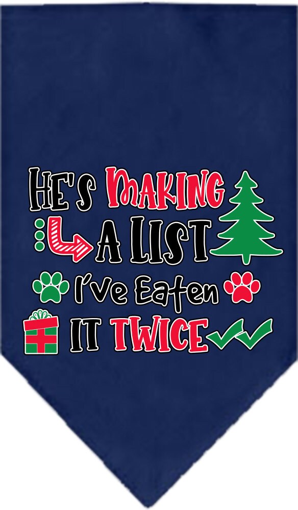 A festive Christmas dog bandana featuring the phrase 'He's Making A List, I've Eaten It Twice', designed for tie-on use with no buckles.